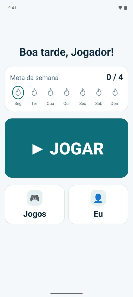 A tela inicial simples: uma saudação, um grande botão JOGAR e a meta da semana, com uma pequena chama para cada dia jogado.